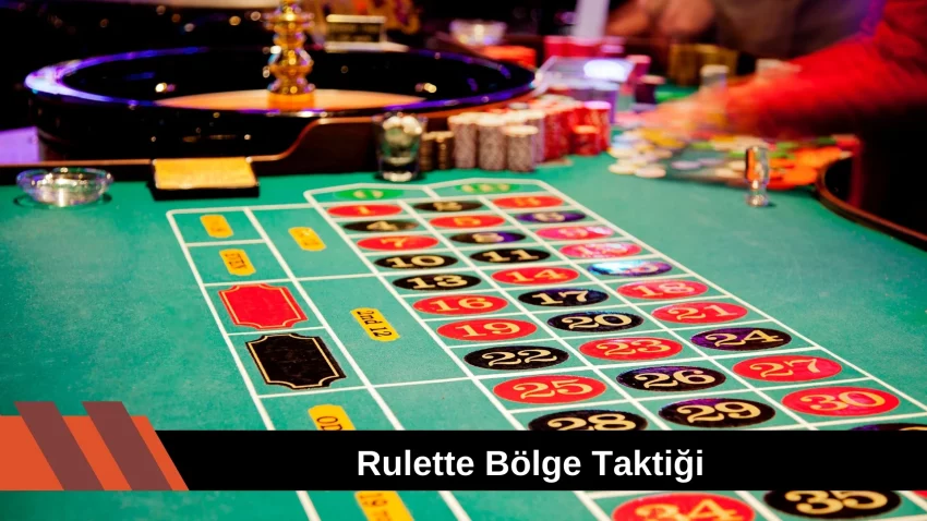 Rulette Bölge Taktiği