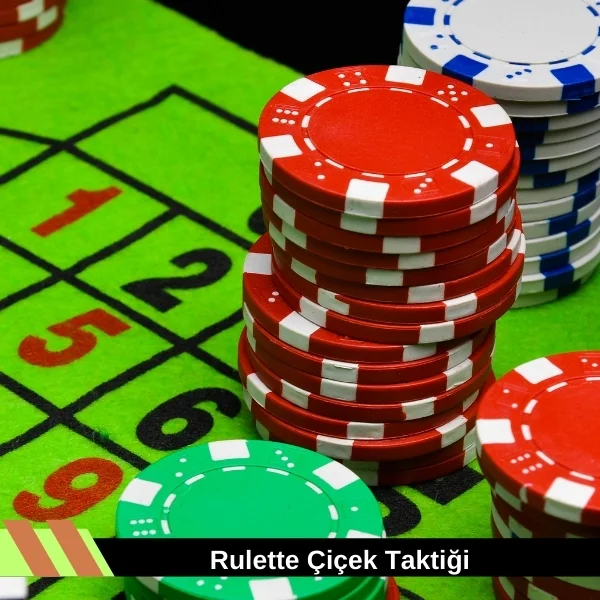 Rulette Çiçek Taktiği 