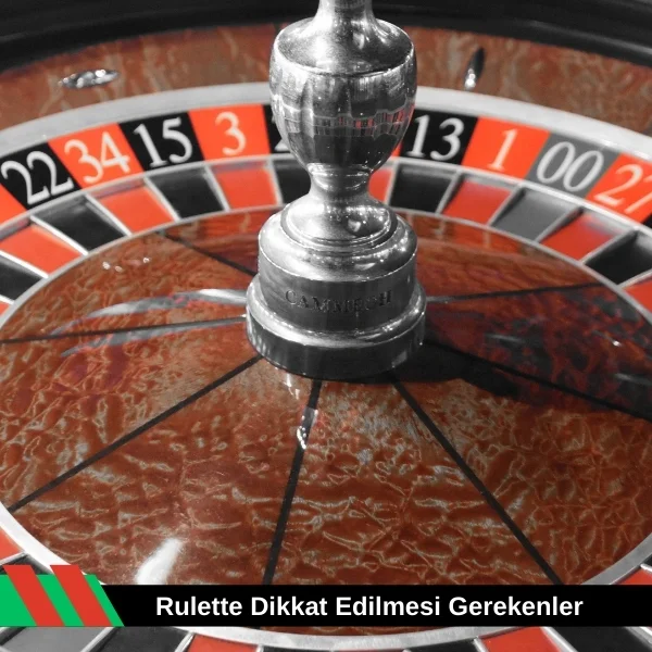 Rulette Dikkat Edilmesi Gerekenler