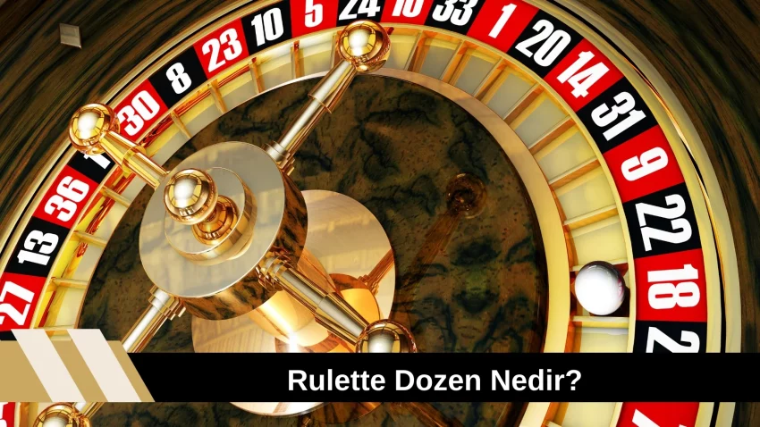Rulette Dozen Nedir